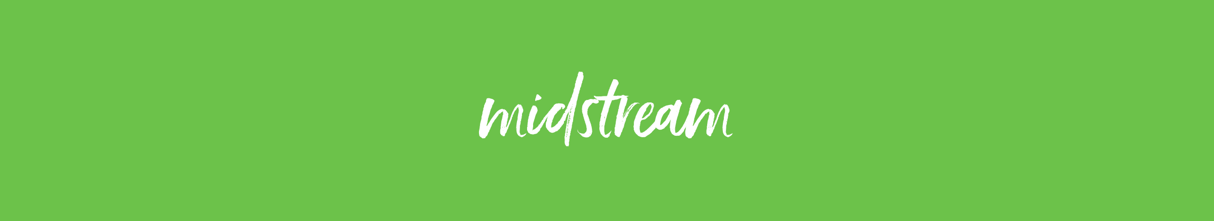 Midstream
